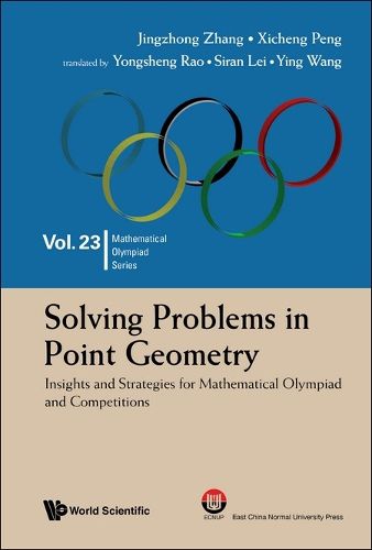 Cover image for Solving Problems In Point Geometry: Insights And Strategies For Mathematical Olympiad And Competitions