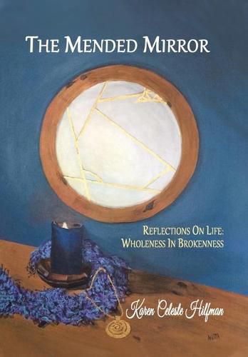 Cover image for The Mended Mirror: Reflections On Life: Wholeness In Brokenness