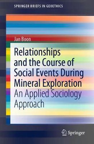 Cover image for Relationships and the Course of Social Events During Mineral Exploration: An Applied Sociology Approach