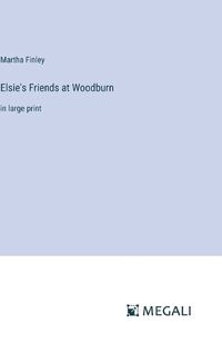 Cover image for Elsie's Friends at Woodburn