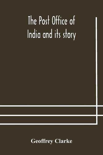 Cover image for The Post Office of India and its story