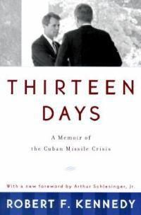 Cover image for Thirteen Days: A Memoir of the Cuban Missile Crisis