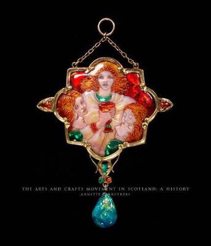 Cover image for The Arts and Crafts Movement in Scotland: A History