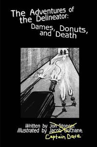 Cover image for The Adventures of the Delineator: Dames, Donuts and Death