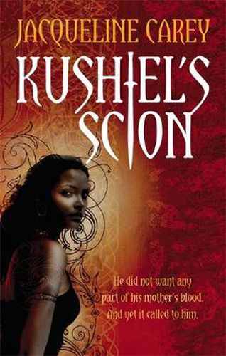 Kushiel's Scion: Treason's Heir: Book One