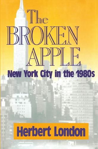 Cover image for The Broken Apple: New York City in the 1980's