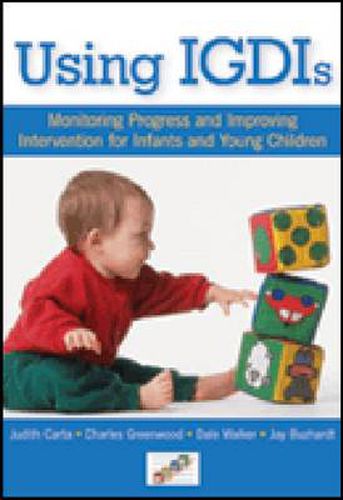 Using IGDIs: Monitoring Progress and Improving Intervention for Infants and Young Children