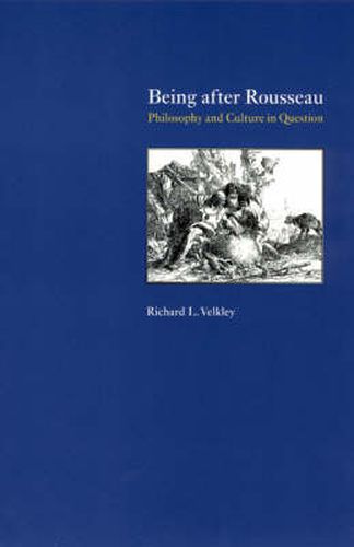 Cover image for Being After Rousseau: Philosophy and Culture in Question