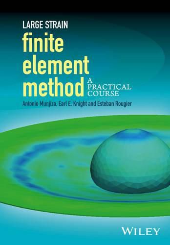 Cover image for Large Strain Finite Element Method: A Practical Course