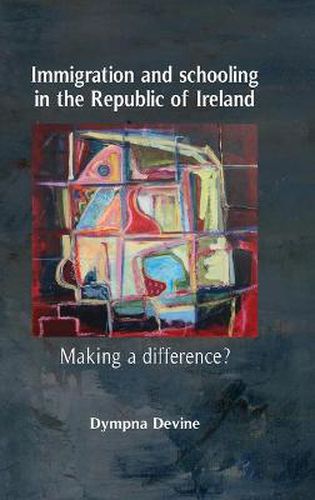 Cover image for Immigration and Schooling in the Republic of Ireland: Making a Difference?