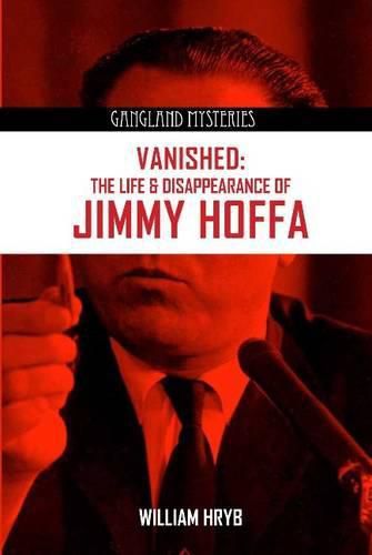 Cover image for Vanished: The Life & Disappearance of Jimmy Hoffa