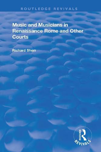 Cover image for Music and Musicians in Renaissance Rome and Other Courts