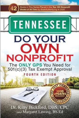 Tennessee Do Your Own Nonprofit: The Only GPS You Need for 501c3 Tax Exempt Approval