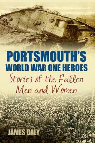 Cover image for Portsmouth's World War One Heroes: Stories of the Fallen Men and Women