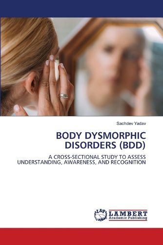 Cover image for Body Dysmorphic Disorders (Bdd)