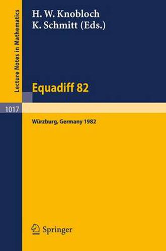 Equadiff 82: Proceedings of the International Conference Held in Wurzburg, FRG, August 23-28, 1982