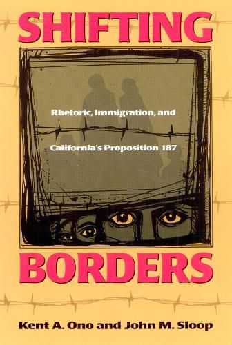 Cover image for Shifting Borders: Rhetoric, Immigration And Prop 187