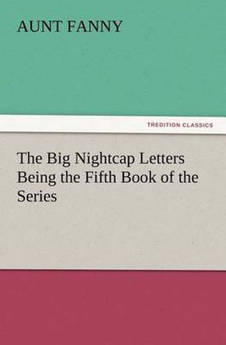 Cover image for The Big Nightcap Letters Being the Fifth Book of the Series