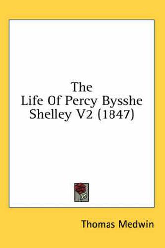 The Life Of Percy Bysshe Shelley V2 (1847)