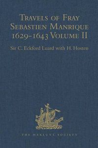 Cover image for Travels of Fray Sebastien Manrique 1629-1643: A Translation of the Itinerario de las Missiones Orientales