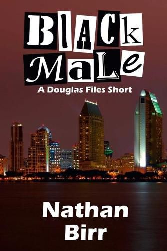 Black Male - A Douglas Files Short