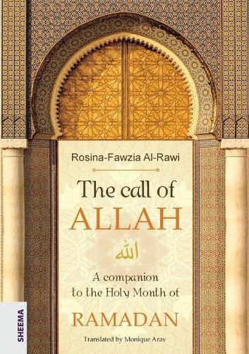 Cover image for The call of ALLAH: A companion to the Holy Month of RAMADAN