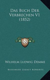 Cover image for Das Buch Der Verbrechen V1 (1852)