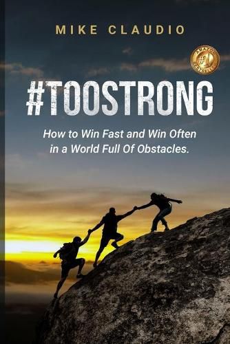 Cover image for #TooStrong: How to Win Fast and Win Often in a World Full of Obstacles