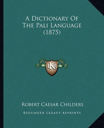 A Dictionary of the Pali Language (1875)