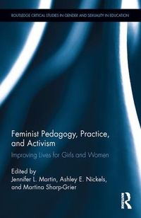 Cover image for Feminist Pedagogy, Practice, and Activism: Improving Lives for Girls and Women