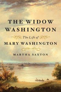 Cover image for The Widow Washington: The Life of Mary Washington