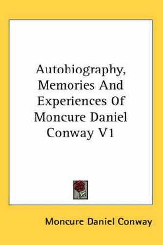 Cover image for Autobiography, Memories and Experiences of Moncure Daniel Conway V1