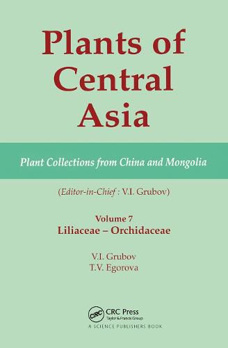 Cover image for Plants of Central Asia - Plant Collection from China and Mongolia, Vol. 7: Liliaceae to Orchidaceae