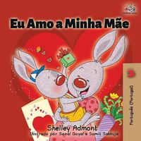 Cover image for Eu Amo a Minha Mae: I Love My Mom (Portuguese - Portugal edition)