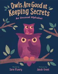 Cover image for Owls are Good at Keeping Secrets: An Unusual Alphabet