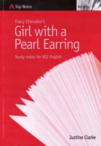 Tracy Chevalier's  Girl with a Pearl Earring: Study Notes for VCE English