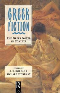 Cover image for Greek Fiction: The Greek Novel in Context