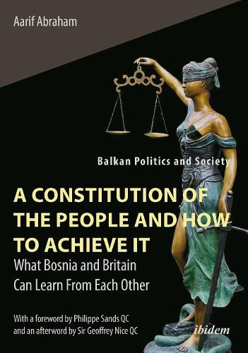 Cover image for A Constitution of the People and How to Achieve - What Bosnia and Britain Can Learn From Each Other