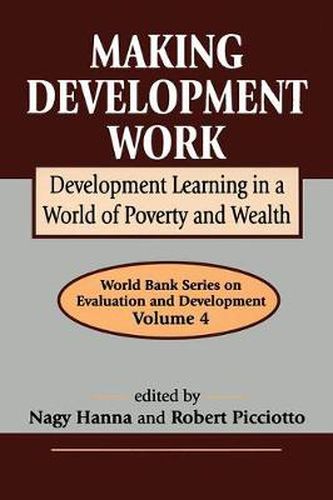 Cover image for Making Development Work: Development Learning in a World of Poverty and Wealth