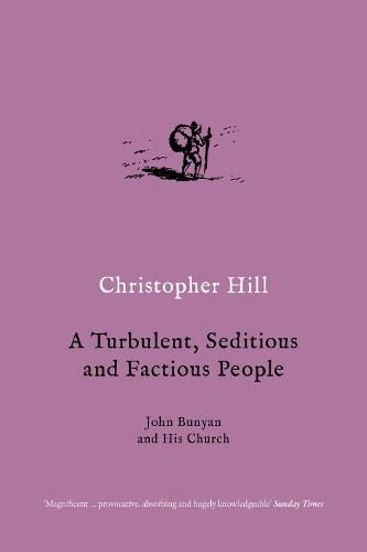 Cover image for A Turbulent, Seditious and Factious People: John Bunyan and His Church