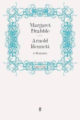 Arnold Bennett: A Biography