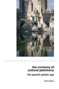 Cover image for The Currency of Cultural Patrimony: The Spanish Golden Age