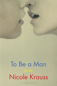 Cover image for To Be a Man: 'One of America's most important novelists' (New York Times)