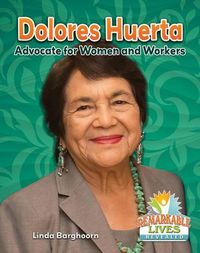 Cover image for Dolores Huerta: Advocate for Women and Workers