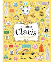 Cover image for Where is Claris in New York: A Look-and-find Story!