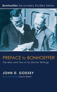 Cover image for Preface to Bonhoeffer: The Man and Two of His Shorter Writings