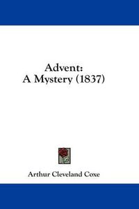 Cover image for Advent: A Mystery (1837)