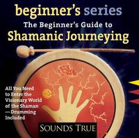 Cover image for Beginner's Guide to Shamanic Journeying