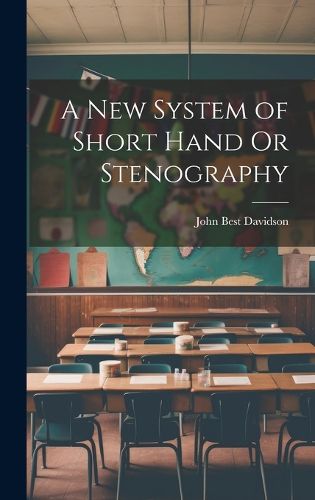Cover image for A New System of Short Hand Or Stenography
