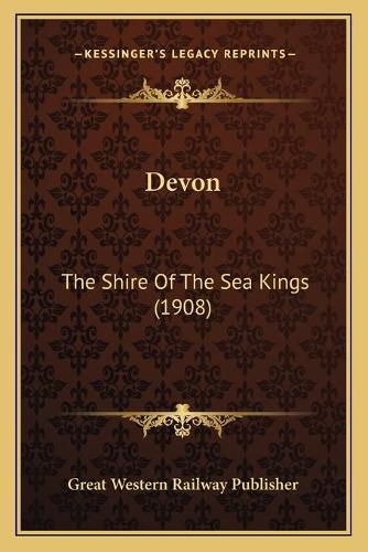 Cover image for Devon: The Shire of the Sea Kings (1908)